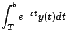 $\displaystyle \int_T^b e^{-st} y(t) dt
$