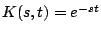 $ K(s,t)=e^{-st}$