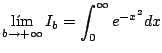 $\displaystyle \lim_{b \rightarrow +\infty} I_b = \int_0^{\infty} e^{-x^2} dx
$