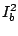 $\displaystyle I^2_b$