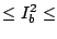 $\displaystyle \leq I^2_b \leq$