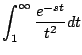 $\displaystyle \int_1^{\infty} \frac{e^{-st}}{t^2} dt
$