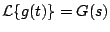 $ {\cal L} \{ g(t) \} = G(s)$