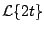 $\displaystyle {\cal L} \{ 2t \}$