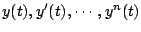 $ y(t),y^{\prime}(t), \cdots, y^n(t)$