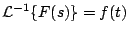 $ {\cal L}^{-1} \{F(s) \} =f(t)$