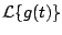 $\displaystyle {\cal L} \{g(t) \}$