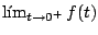 $ \lim_{t \rightarrow 0^+} f(t)$