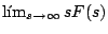 $ \lim_{s \rightarrow \infty} sF(s)$