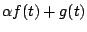 $\displaystyle \alpha f(t) + g(t)$