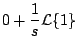 $\displaystyle 0 + \frac{1}{s} {\cal L} \{ 1\}$