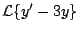 $\displaystyle {\cal L} \{y^{\prime} - 3y \}$