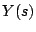$\displaystyle Y(s)$
