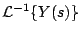$\displaystyle {\cal L}^{-1} \{Y(s) \}$