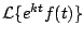 $ {\cal L} \{e^{kt} f(t) \}$
