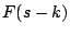 $ F(s-k)$