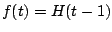$ f(t)=H(t-1)$