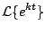 $\displaystyle {\cal L} \{ e^{kt} \}$