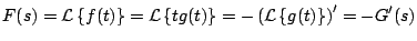 $\displaystyle F(s)={\cal L} \left\{ f(t) \right\} = {\cal L } \left\{ tg(t) \ri...
... = - \left( {\cal L} \left\{ g(t) \right\} \right)^{\prime} = - G^{\prime}(s)
$