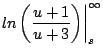 $\displaystyle ln \left( \frac{u+1}{u+3} \right) \biggr\vert _s^{\infty}$