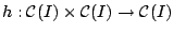 $ h: {\cal C}(I) \times {\cal C}(I) \rightarrow {\cal C}(I)$
