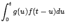$\displaystyle \int_0^t g(u) f(t-u) du$