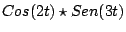 $\displaystyle Cos(2t) \star Sen(3t)$