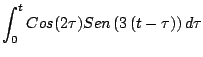 $\displaystyle \int_0^t Cos(2 \tau) Sen \left(3 \left(t - \tau \right) \right) d \tau$