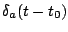 $ \delta_a(t-t_0)$