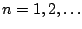 $ n=1,2,\ldots$