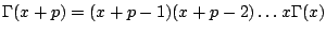 $\displaystyle \Gamma(x+p) = (x+p-1)(x+p-2) \ldots x \Gamma(x)
$