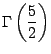 $\displaystyle \Gamma\left( \frac{5}{2} \right)$