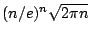 $ (n/e)^n \sqrt{2 \pi n}$