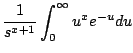 $\displaystyle \frac{1}{s^{x+1}} \int_0^{\infty} u^x e^{-u} du$