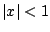 $ \left\vert x \right\vert <1$