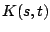 $ K(s,t)$