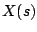 $\displaystyle X(s)$