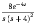 $\displaystyle \frac{8e^{-4s}}{s\left( s +4 \right)^2}$