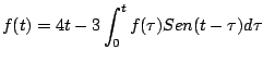 $\displaystyle f(t) = 4t -3 \int_0^{t} f(\tau) Sen(t - \tau) d \tau
$