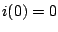$ i(0)=0$