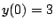 $ y(0)=3$