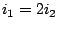 $ i_1=2i_2$