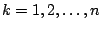 $ k=1,2,\ldots,n$