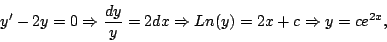 \begin{displaymath}
y^{\prime} - 2 y = 0 \Rightarrow \frac{dy}{y} = 2 dx \Rightarrow Ln(y) = 2x + c \Rightarrow y = c e^{2x},
\end{displaymath}