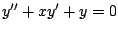 $y^{\prime \prime} + x y^{\prime} + y = 0$