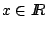 $x \in \mbox{$I \hspace{-1.3mm} R$} $