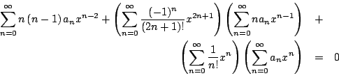 \begin{eqnarray*}
\sum_{n=0}^{\infty} n\left( n-1 \right)a_n x^{n-2} + \left( \...
...}x^n \right) \left( \sum_{n=0}^{\infty} a_n x^n \right) & = & 0
\end{eqnarray*}