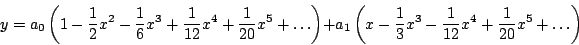 \begin{displaymath}
y = a_0 \left(1 - \frac{1}{2} x^2 - \frac{1}{6} x^3 + \frac...
...3} x^3 - \frac{1}{12} x^4 + \frac{1}{20} x^5 + \ldots \right)
\end{displaymath}